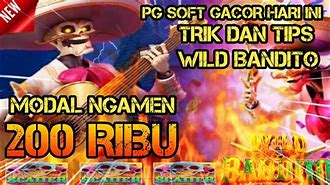 Slot Gacor Hari Ini Cara Main Slot Wild Bandito Pg Soft Gratis